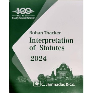 Jhabvala Law Series's Interpretation of Statutes [IOS] Notes for BA.LL.B & LL.B by Rohan Thacker | C. Jamnadas & Co. [Edn. 2024]